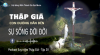 Thập giá – Con đường dẫn đến sự sống đời đời