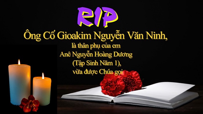 Ông Cố Gioakim Nguyễn Văn Ninh, là thân phụ của em Anê Nguyễn Hoàng Dương (Tập Sinh Năm 1), vừa được Chúa gọi