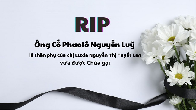 Ông Cố Phaolô Nguyễn Luỹ, là thân phụ của chị Luxia Nguyễn Thị Tuyết Lan vừa được Chúa gọi