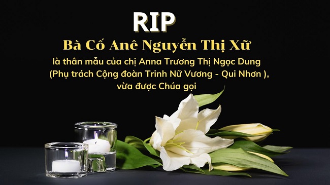 Bà Cố Anê Nguyễn Thị Xữ, là thân mẫu của chị Anna Trương Thị Ngọc Dung, vừa qua đời