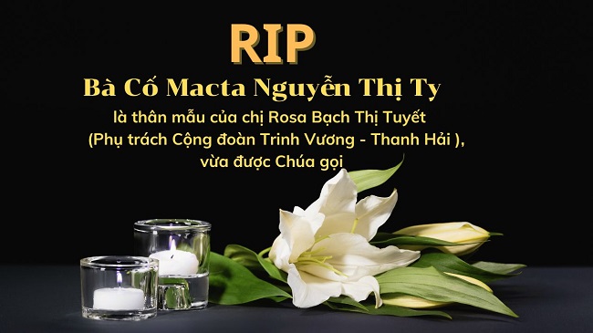 Bà Cố Macta Nguyễn Thị Ty, là thân mẫu của chị Rosa Bạch Thị Tuyết , vừa qua đời