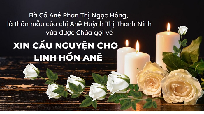 Bà Cố Anê Phan Thị Ngọc Hồng, là thân mẫu của chị Anê Huỳnh Thị Thanh Ninh vừa được Chúa gọi về