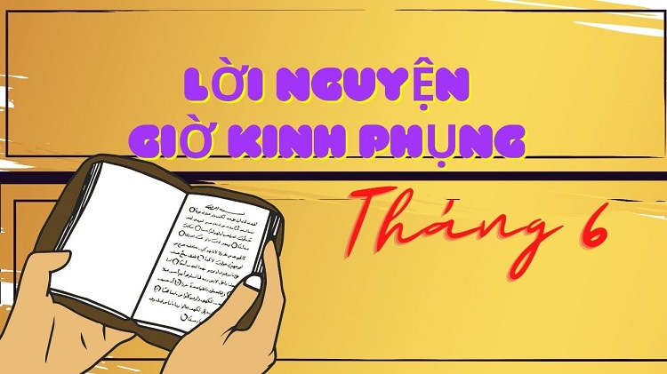 Lời nguyện giờ Kinh Phụng Vụ Tháng 6