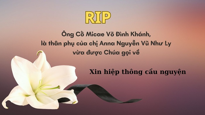Ông Cố Micae Võ Đình Khánh, là thân phụ của chị Anna Nguyễn Vũ Như Ly vừa được Chúa gọi về