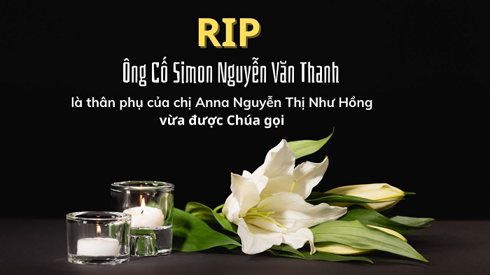 Ông Cố Simon Nguyễn Văn Thanh, là thân phụ của chị Anna Nguyễn Thị Như Hồng vừa được Chúa gọi