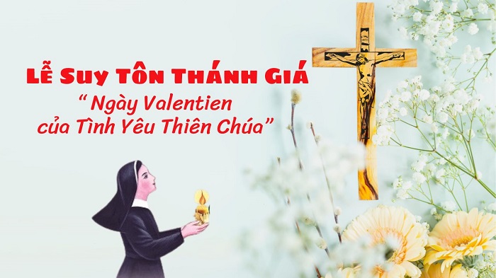 Lễ Suy Tôn Thánh Giá “ Ngày Valentien của Tình Yêu Thiên Chúa”