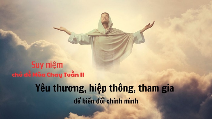 Suy niệm chủ đề Mùa Chay Tuần II